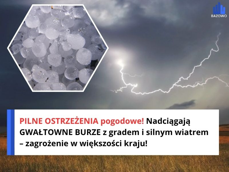 PILNE OSTRZEŻENIA pogodowe! Nadciągają GWAŁTOWNE BURZE z gradem i silnym wiatrem – zagrożenie w większości kraju!